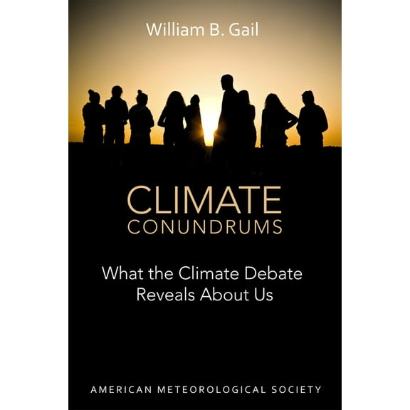 Climate Conundrums: What the Climate Debate Reveals about Us, (Paperback)