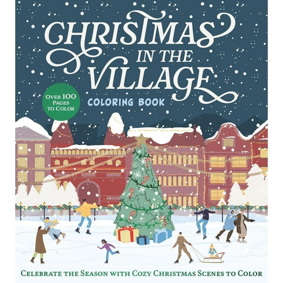 Chartwell Coloring Books Christmas in the Village Coloring Book: Celebrate the Season with Cozy Christmas Scenes to Color, (Paperback)