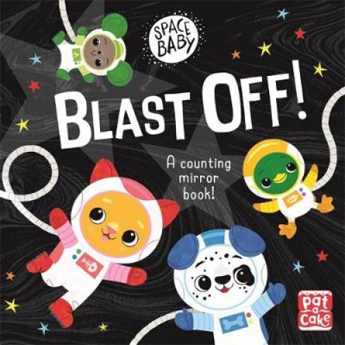 Space Baby: Blast Off!: A counting touch-and-feel mirror board book! (Space Baby) [Board book]