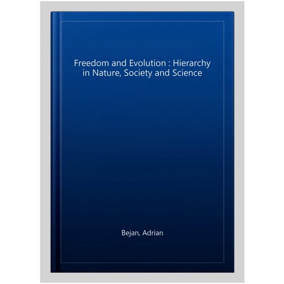 Pre-Owned Freedom and Evolution: Hierarchy in Nature, Society and Science, (Hardcover)