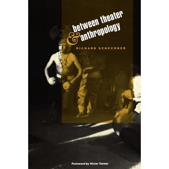 Between Theater and Anthropology, (Paperback)