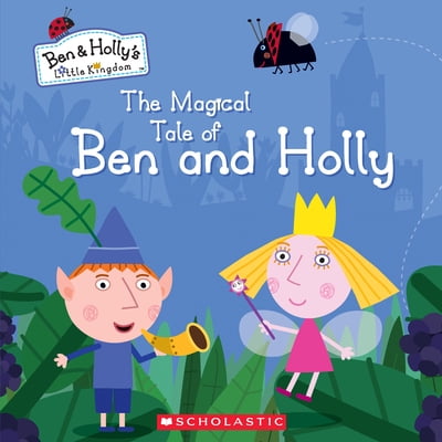 Pre-Owned The Magical Tale of Ben and Holly (Hardcover) 1338223534 9781338223538