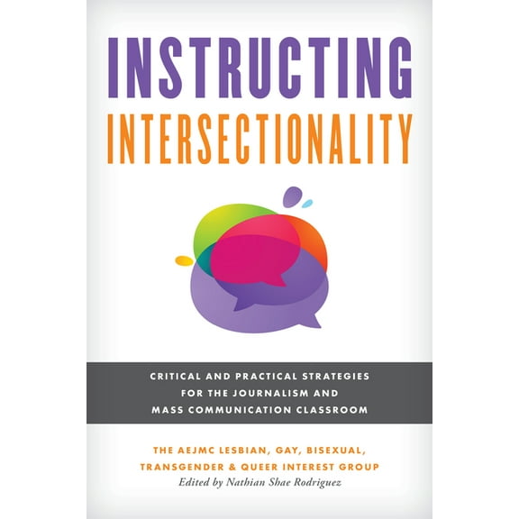 Master Class: Resources for Teaching Mas Instructing Intersectionality: Critical and Practical Strategies for the Journalism and Mass Communication Classroom, (Paperback)