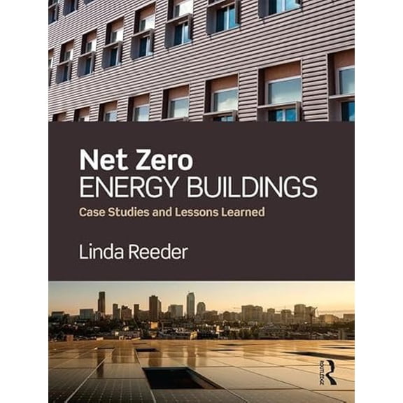 Pre-Owned Net Zero Energy Buildings: Case Studies and Lessons Learned (Hardcover)