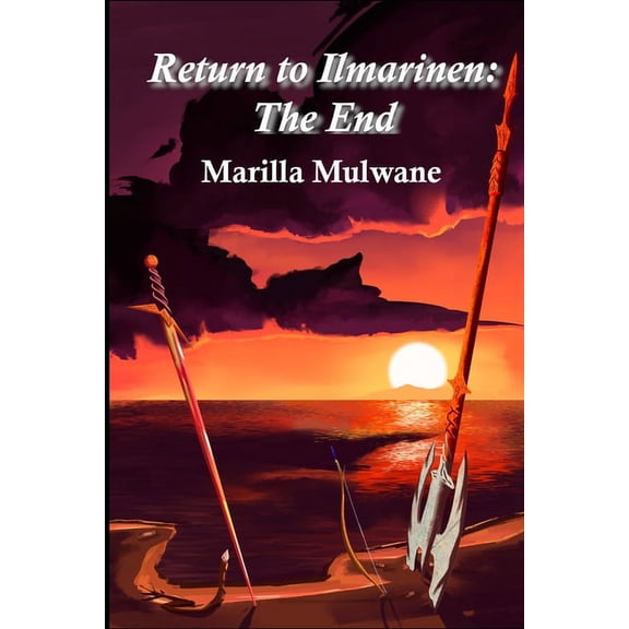 Ilmarinen Return to Ilmarinen: The End, Book 5, (Paperback)
