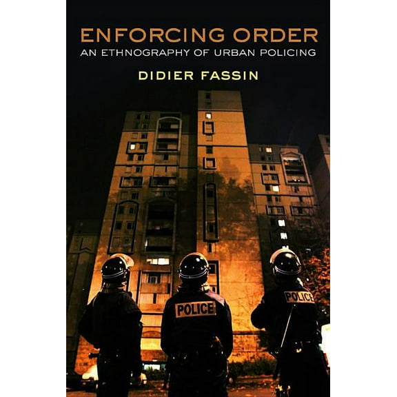 Enforcing Order: An Ethnography of Urban Policing (Hardcover)