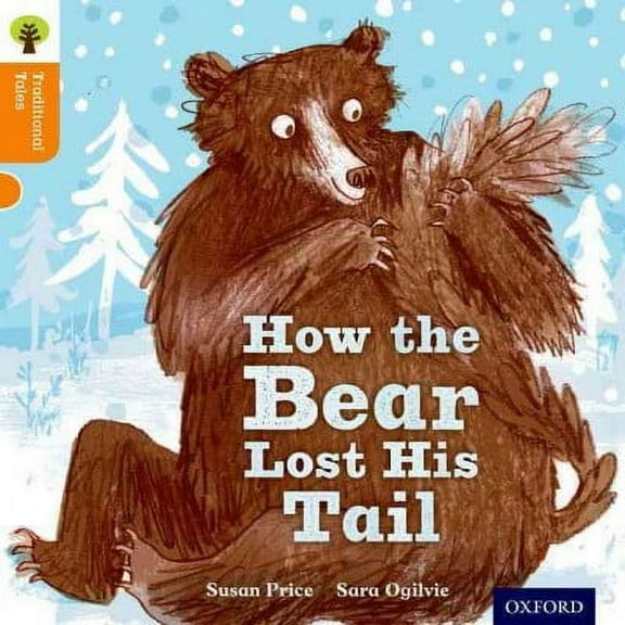 Oxford Reading Tree Traditional Tales: Level 6: The Bear Los