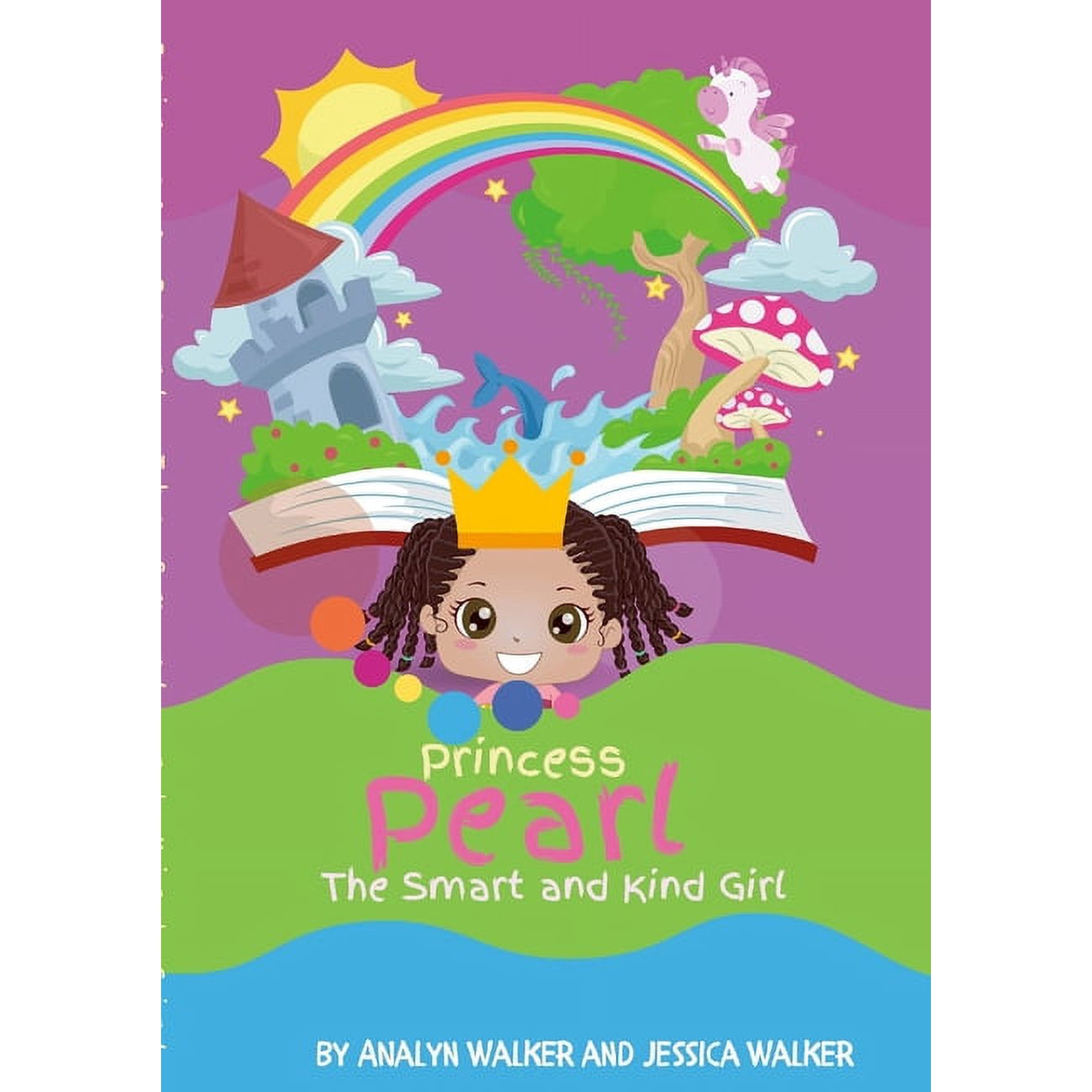 Princess Pearl The Smart and Kind Girl (Paperback): A book about a young girl with a bright future! (Kids: Toddler-Aged (Paperback)