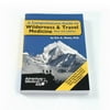 Wilderness Travel Medicine Emergency Guide