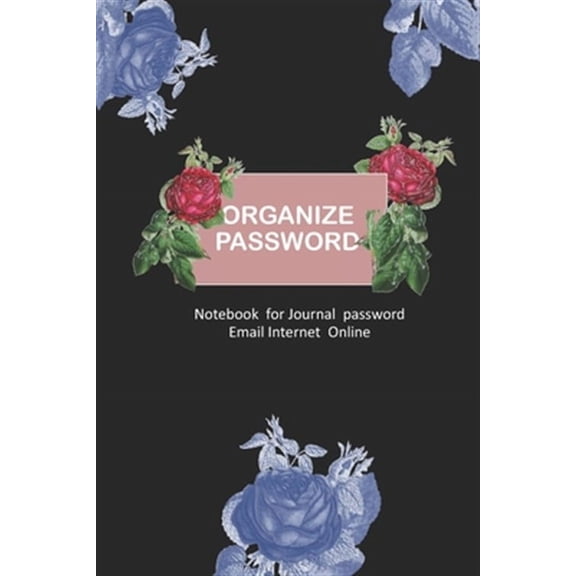 Organize Password: Manager for individuals Login Internet Address, Website Username email/login with rose cover