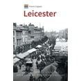 thumbnail image 2 of Historic England Historic England: Leicester: Unique Images from the Archives of Historic England, (Paperback), 2 of 2
