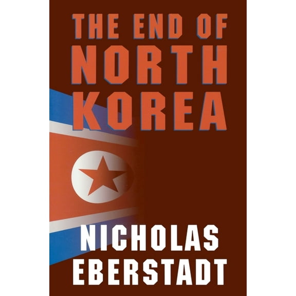 The End of North Korea, (Paperback)