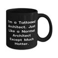 thumbnail image 2 of Special Architect 15oz Mug, I'm a Tattooed Architect. Just Like a Nmal Architect, Present F Cowkers, Fun From Team Leader, 2 of 2