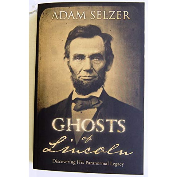 Pre-Owned Ghosts of Lincoln: Discovering His Paranormal Legacy, 9780738741536, 0738741531, Paperback,