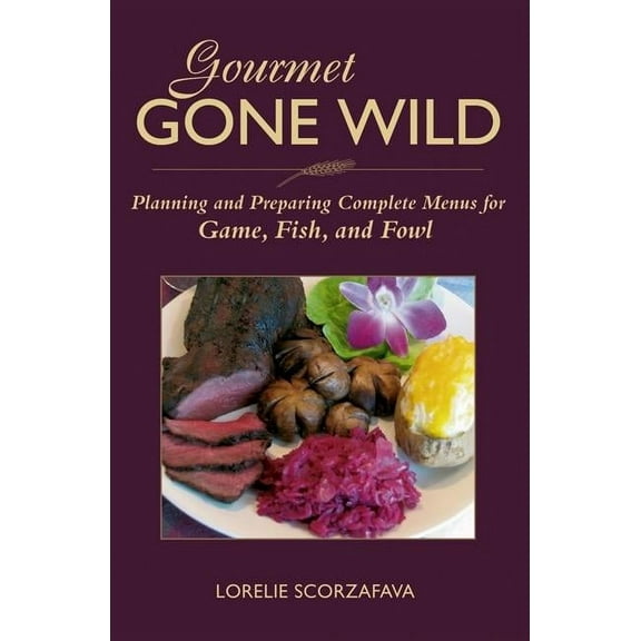 Gourmet Gone Wild (Hardcover)