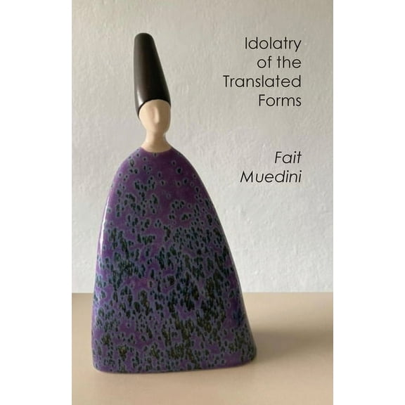 Idolatry of the Translated Forms (Paperback)