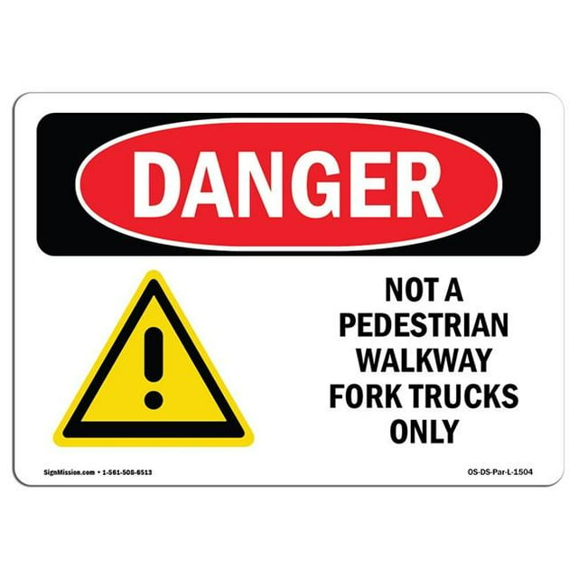 SignMission OS-DS-A-1014-L-1504 10 x 14 in. OSHA Danger Sign - Not a Pedestrian Walkway Fork Trucks Only