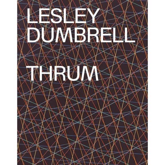 Lesley Dumbrell: Thrum, (Hardcover)