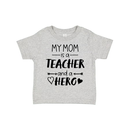 

Inktastic My Mom is a Teacher and a Hero Gift Toddler Boy or Toddler Girl T-Shirt