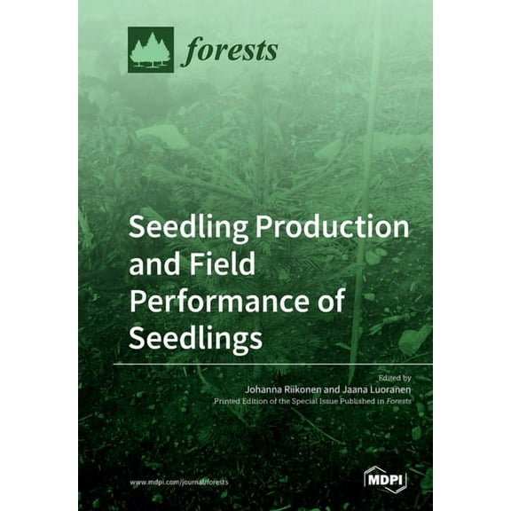 Seedling Production and Field Performance of Seedlings, (Paperback)
