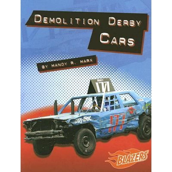 Pre-Owned Demolition Derby Cars (Blazers, Horsepower) (Paperback) 0736868933 9780736868938