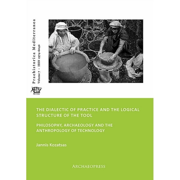 The Dialectic of Practice and the Logical Structure of the Tool (Paperback)