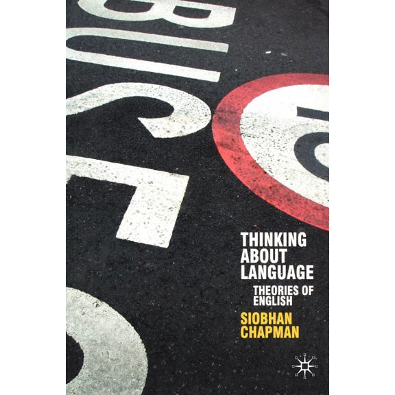 Perspectives on the English Language Thinking About Language: Theories of English, Book 7, (Paperback)