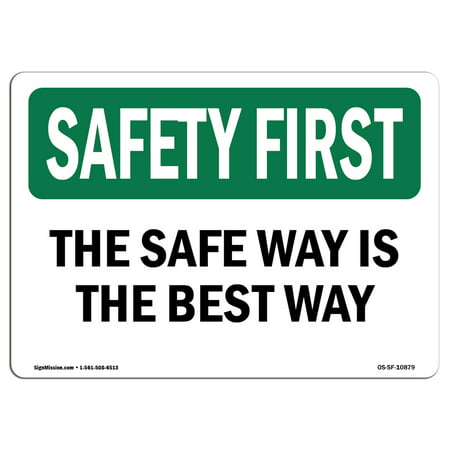 OSHA SAFETY FIRST Sign - The Safe Way Is The Best Way  | Choose from: Aluminum, Rigid Plastic or Vinyl Label Decal | Protect Your Business, Construction Site, Warehouse & Shop Area |  Made in the (Best Deals Site In Usa)