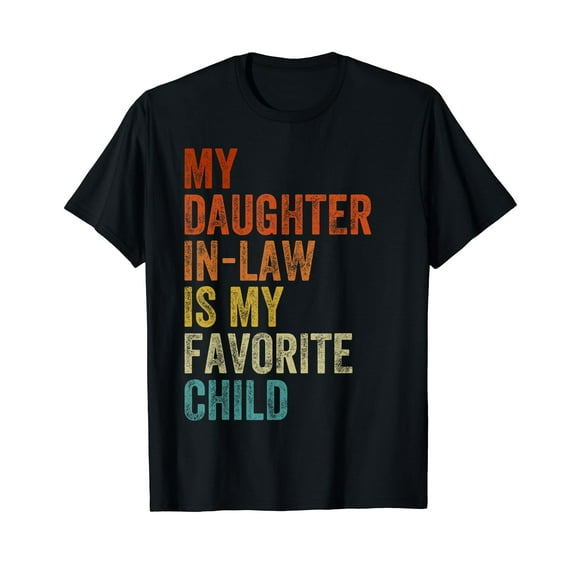 My Daughter In Law Is My Favorite Child Mother in Law Day T-Shirt Vintage Retro Daughter In Law Shirt