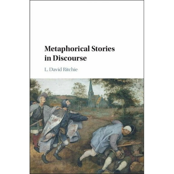 Metaphorical Stories in Discourse, (Hardcover)