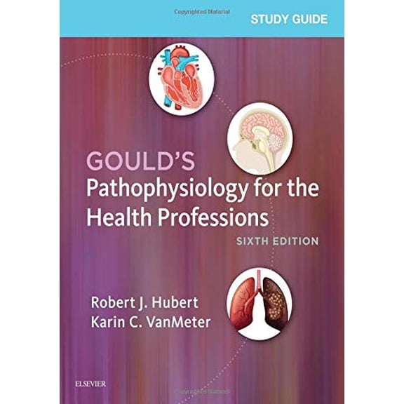 Pre-Owned Study Guide for Gould's Pathophysiology for the Health Professions (Paperback) 0323414141 9780323414142