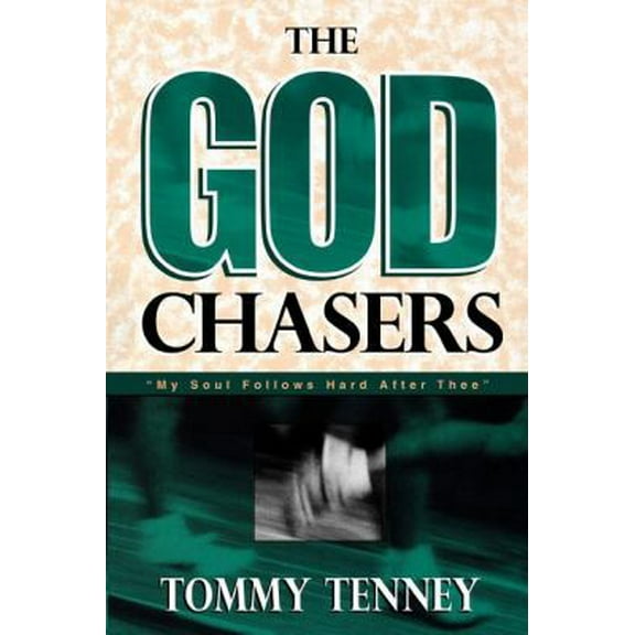 Pre-Owned The God Chasers: My Soul Follows Hard After Thee (Paperback) 0768420164 9780768420166