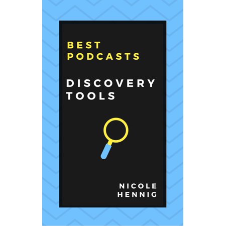 Best Podcasts: Discovery Tools - eBook (Best Technology Tools For The Classroom)