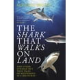 thumbnail image 1 of Pre-Owned The Shark That Walks on Land: ... and Other Strange But True Tales of Mysterious Sea Creatures (Paperback) 1785905244 9781785905247, 1 of 1