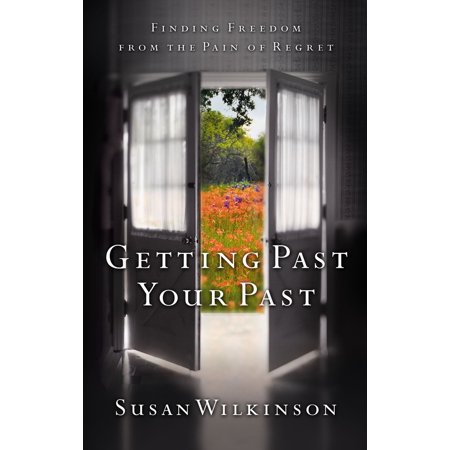 Pre-Owned Getting Past Your Past: Finding Freedom from the Pain of Regret (Paperback) 1590528026 9781590528020