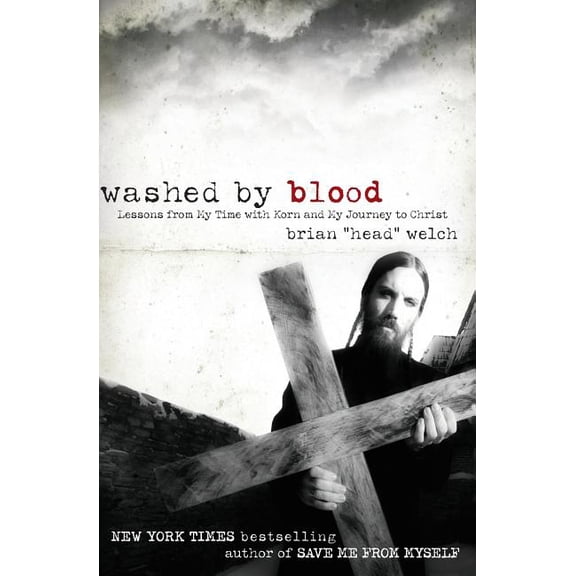 Washed by Blood: Lessons from My Time with Korn and My Journey to Christ, (Paperback)