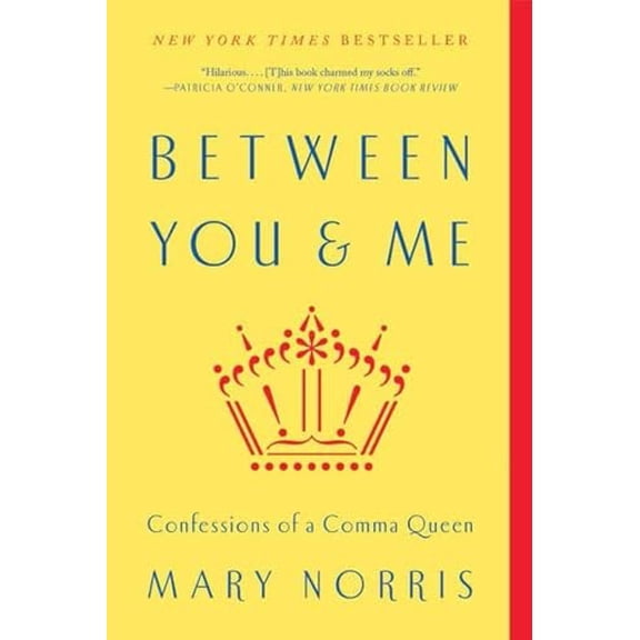 Pre-Owned Between You & Me: Confessions of a Comma Queen (Paperback) 0393352145 9780393352146