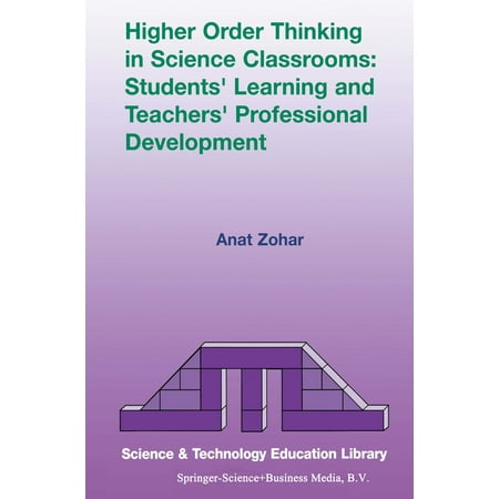 Higher Order Thinking in Science Classrooms: Students’ Learning and Teachers’ Professional Development -