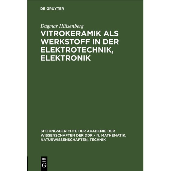 Sitzungsberichte der Akademie der Wissen Vitrokeramik ALS Werkstoff in Der Elektrotechnik, Elektronik, Book 1981, (Hardcover)
