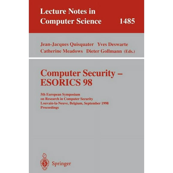 Lecture Notes in Computer Science Computer Security - Esorics 98: 5th European Symposium on Research in Computer Security, Louvain-La-Neuve, Belgium, Sept, Book 1485, (Paperback)