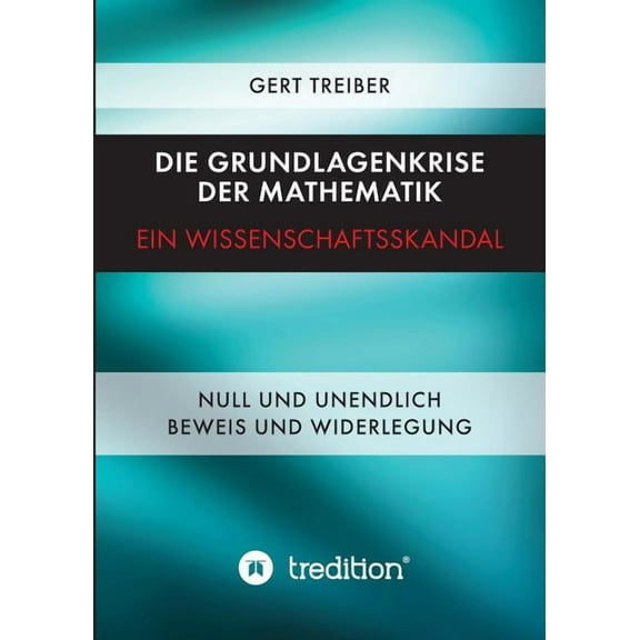 Die Grundlagenkrise der Mathematik - Ein Wissenschaftsskandal (Paperback)