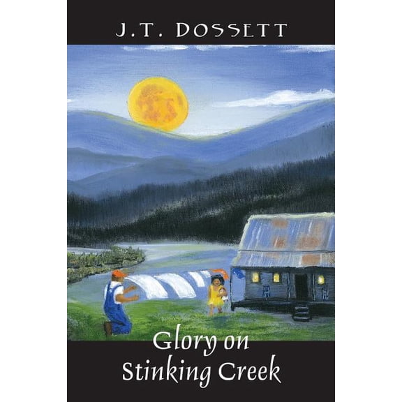 Glory on Stinking Creek, (Paperback)