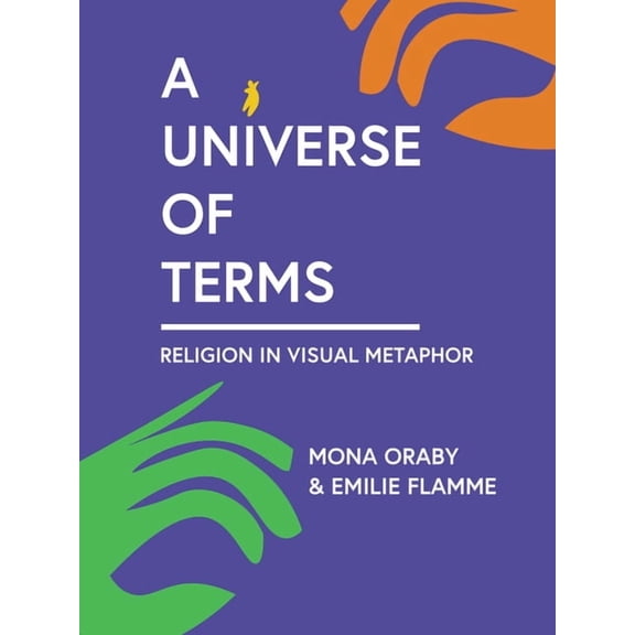 Religion and the Human A Universe of Terms: Religion in Visual Metaphor, (Hardcover)