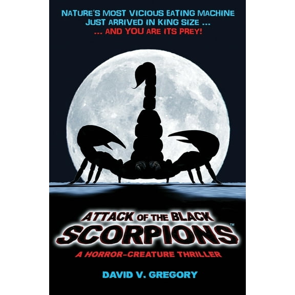 Attack of the Black Scorpions: A Horror-Creature Thriller, (Paperback)