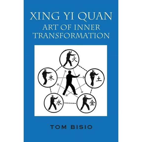 Xing Yi Quan: Art of Inner Transformation, (Paperback)