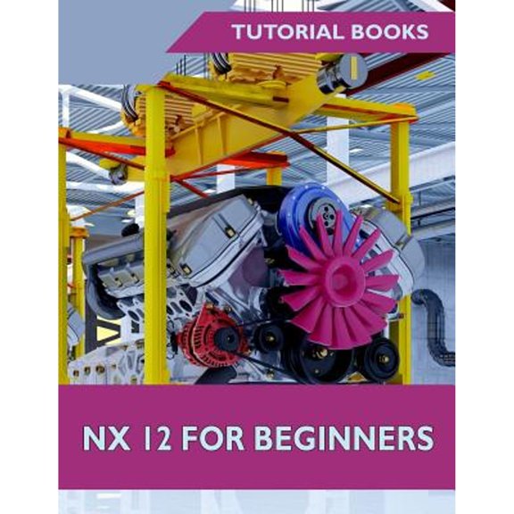 Pre-Owned Nx 12 for Beginners (Paperback) by Tutorial Books