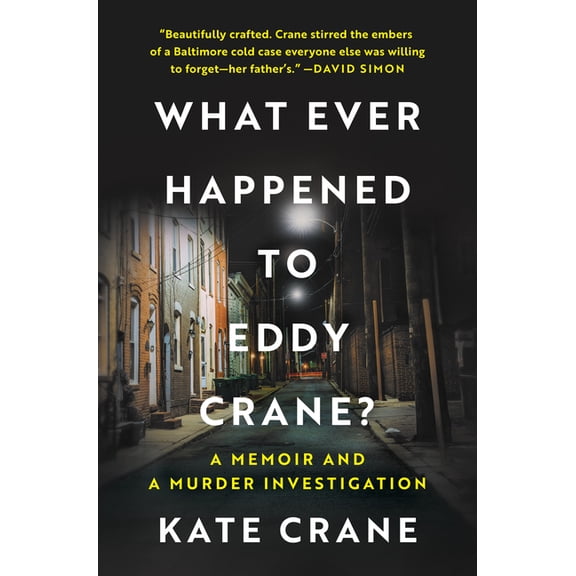 What Ever Happened to Eddy Crane?: A Memoir and a Murder Investigation, (Hardcover)