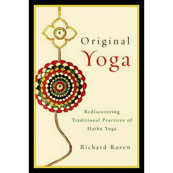Original Yoga : Rediscovering Traditional Practices of Hatha Yoga (Paperback)