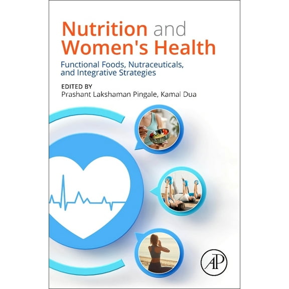Nutrition and Women's Health: Functional Foods, Nutraceuticals, and Integrative Strategies, (Paperback)