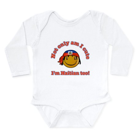 

CafePress - Not Only Am I Cute Im Haitian Too Body Suit - Long Sleeve Infant Bodysuit